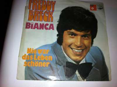 Freddy Breck - Bianca / Nie war das Leben schöner