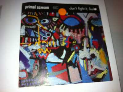 Primal Scream - Don&#180;t fight it, feel
